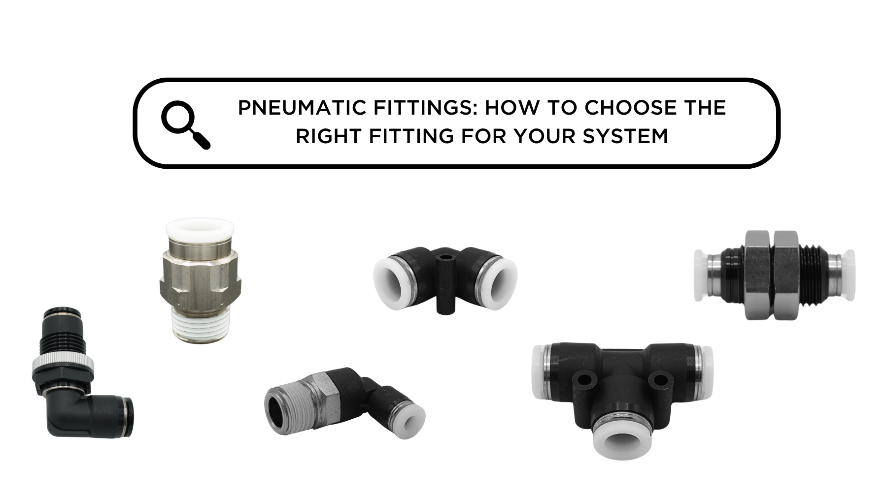 How to choose the right pneumatic fitting for your system