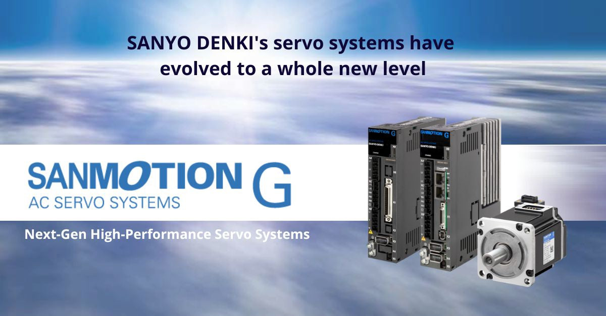 NEW SERVO SYSTEM SANMOTION G FROM SANYODENKI