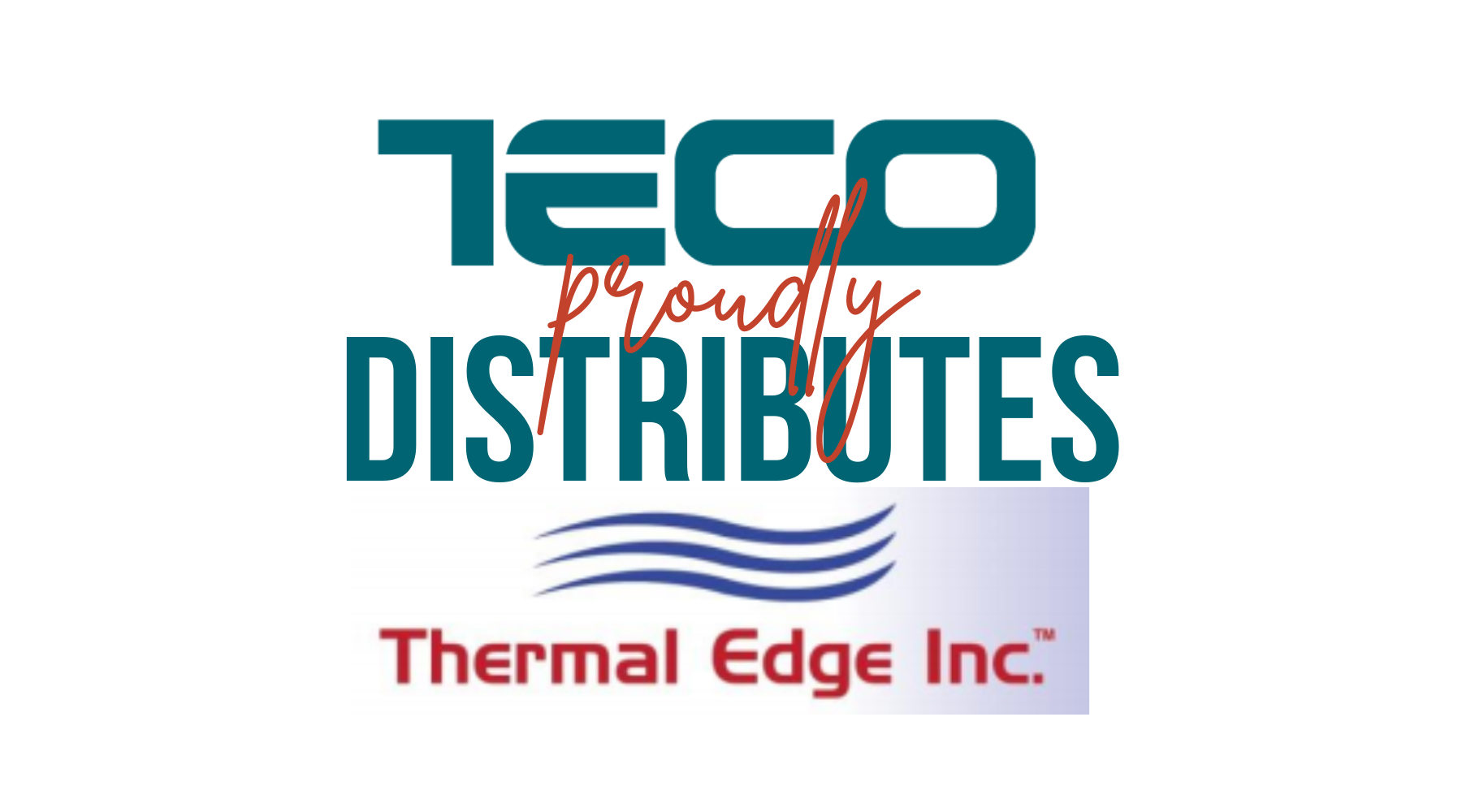 Teco Proudly Distributes Thermal Edge Inc